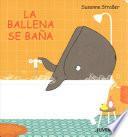 La ballena se baa / Whale Takes a Bath