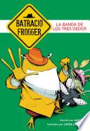 La banda de los tres dedos (Un caso de Batracio Frogger 3)