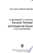 La Benemérita y Centenaria Escuela Normal del Estado de Durango