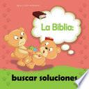 La Biblia: buscar soluciones