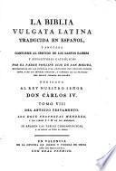 La Biblia vulgata Latina traducia en espanõl: Del Antiguo Testamento : los doce Prophetas Menores y los libros I y II de los Macabeos, se anãden las tablas chronologicas, y el indice de toda la Biblia