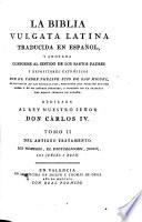 La Biblia vulgata Latina traducia en espanõl: t. 10. Del Nuevo Testamento : los Hechos y Cartas de los Apóstoles, y el Apocalypsis de San Juan