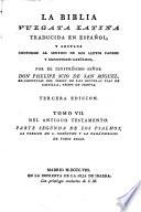 La Biblia Vulgata Latina traducida en Español, y anotada ... por ... Don Philipe Scio de San Miguel ... Tercera edicion. Lat.&Span