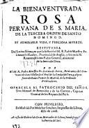 La bienaventurada Rosa peruana de S. Maria de la Tercera Orden de Santo Domingo, su admirable vida y preciosa muerte