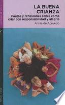 La buena crianza/ Good Parenting Education
