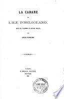 La Cabane de l'ile d'Helgoland