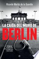 La caída del Muro de Berlín