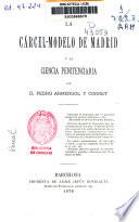 La cárcel-modelo de Madrid y la ciencia penitenciaria