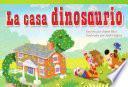 La casa dinosaurio (Dinosaur House)