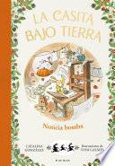 La casita bajo tierra 5 - ¡Noticia bomba!