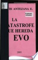 La catástrofe que hereda Evo