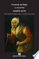 La Celestina. Cuarto acto (texto adaptado al castellano moderno por Antonio Gálvez Alcaide)
