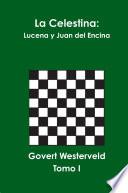 La Celestina: Lucena y Juan del Encina. Tomo I