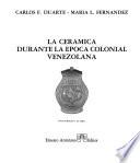 La cerámica durante la época colonial venezolana