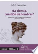 ¿La ciencia, cuestión de hombres? Mujeres entre la discriminación, los estereotipos y el sesgo de género