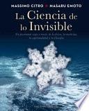 La ciencia de lo invisible / The Science of the Invisible