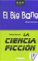 La ciencia ficción y El Big Bang