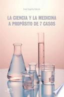 La ciencia y la medicina. A propósito de 7 casos