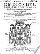 La ciudad de Dios ... en veynte y dos libros ... Traduzidos de latin en romance por Antonio de Roys y Roças, etc