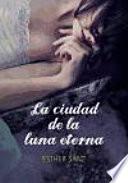 La Ciudad De La Luna Eterna / City Of Eternal Moon