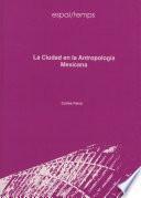 La ciudad en la antropología mexicana