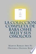 La Coleccion Completa de Baba Oshe Meji y Sus Omolous