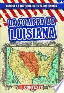 La Compra de Luisiana (the Louisiana Purchase)