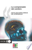 La comprensión del cerebro Hacia una nueva ciencia del aprendizaje