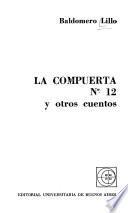 La compuerta no. 12, y otros cuentos