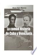 La común historia de Cuba y Venezuela