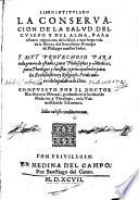 La conservacion de la salud del cuerpo y del alma para el buen regimiento de la salud ..