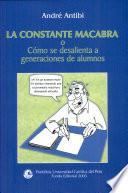 La constante macabra, o, Cómo se desalienta a generaciones de alumnos