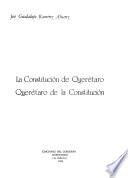 La Constitución de Querétaro, Querétaro de la Constitución