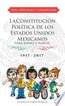 LA CONSTITUCIÓN POLÍTICA DE LOS ESTADOS UNIDOS MEXICANOS PARA NIÑAS Y NIÑOS