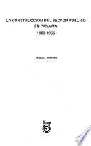 La construcción del sector público en Panamá, 1903-1955