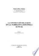 La construcción del sujeto en la narrativa española actual
