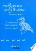 La cosecha del agua en la cuenca de México