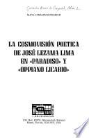 La cosmovisión poética de José Lezama Lima en Paradiso y Oppiano Licario