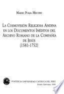 La cosmovisión religiosa andina en los documentos inéditos del Archivo Romano de la Compañía de Jesús, 1581-1752