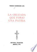 La cruzada que forjó una patria