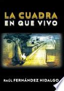 La Cuadra en Que Vivo