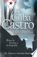 La Cuba de Castro y después...