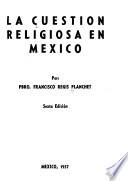 La cuestión religiosa en México