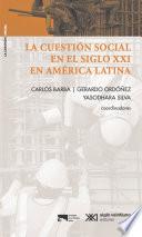 La cuestión social en el siglo XXI en América Latina La cuestión social en el siglo XXI en América Latina