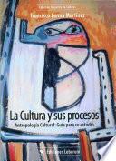 La cultura y sus procesos