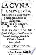 La Cuna, y la Sepultura, para el conocimiento propio, y desengaño de las cosas agenas. (Dotrina para morir.).
