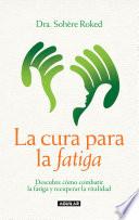 La cura para la fatiga