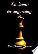 La dama en zugzwang