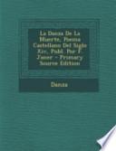 La Danza de La Muerte, Poema Castellano del Siglo XIV, Publ. Por F. Janer - Primary Source Edition