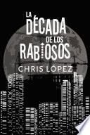 La Década de los Rabiosos